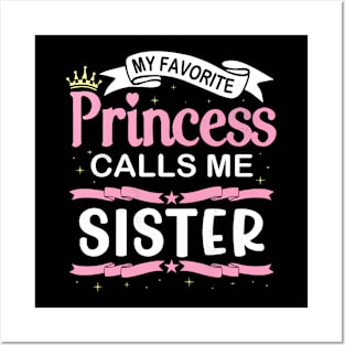 My Favorite Princess Calls Me Sister Happy Me Brother Cousin Posters and Art